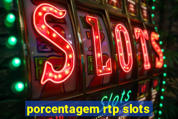 porcentagem rtp slots
